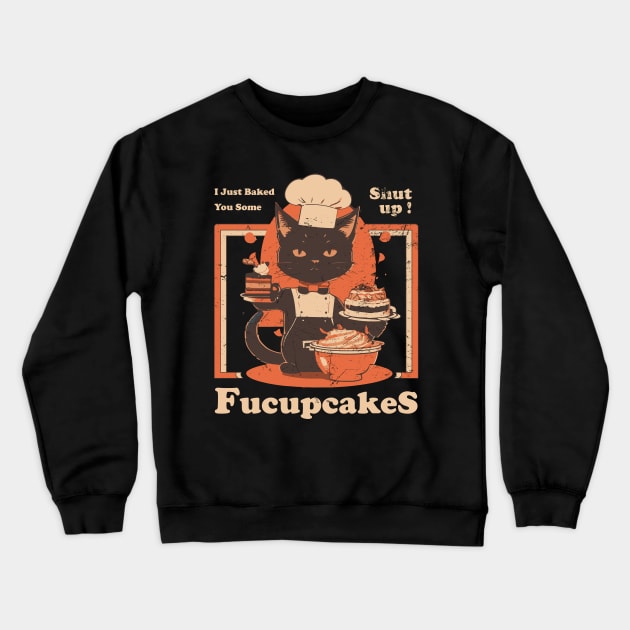 I just Baked You Some Shut The Fucupcakes Vintage Black Cat Crewneck Sweatshirt by ItuPagi